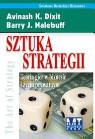 Sztuka strategii. Teoria gier w biznesie i życiu prywatnym