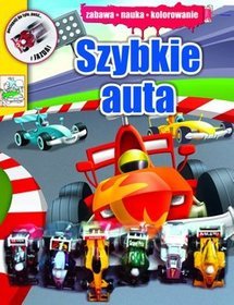 Szybkie auta. Zabawa, nauka, kolorowanie