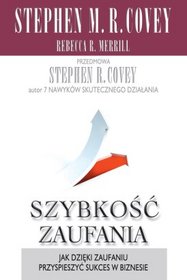 Szybkość zaufania. Jak dzięki zaufaniu przyspieszyć sukces w biznesie