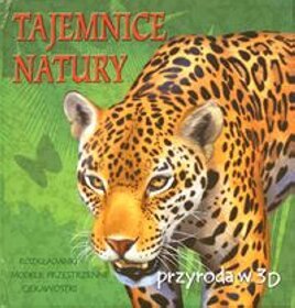Tajemnice natury Przyroda w 3D
