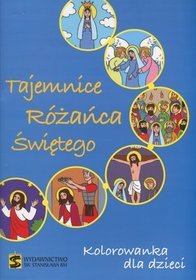 Tajemnice Różańca Świętego. Kolorowanka dla dzieci