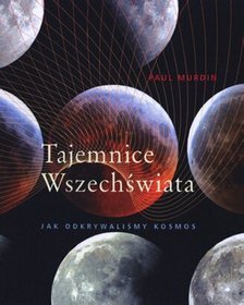Tajemnice wszechświata. Jak odkrywaliśmy kosmos