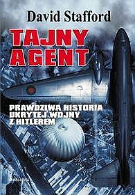 Tajny agent. Prawdziwa historia ukrytej wojny z Hitlerem