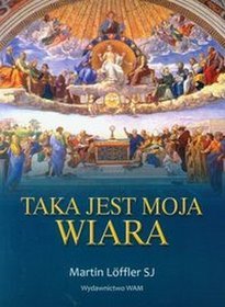 Taka jest moja wiara