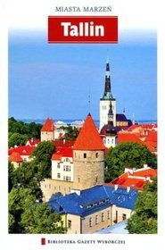 Tallin. Miasta marzeń