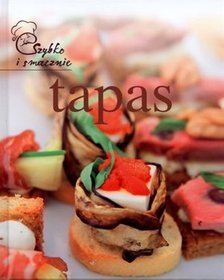 Tapas. Szybko i smacznie