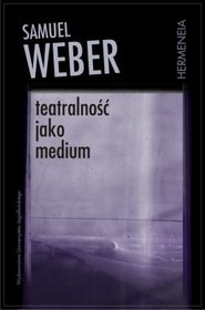 Teatralność jako medium