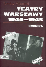 Teatry Warszawy 1944-1945