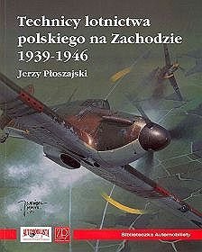 Technicy lotnictwa polskiego na Zachodzie 1939-1946