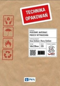 Technika opakowań. Podstawy, materiały, procesy wytwarzania