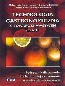 Technologia gastronomiczna z towaroznawstwem, Podręcznik 2. Podręcznik dla zawodu kucharz małej gastronomii w ZSZ