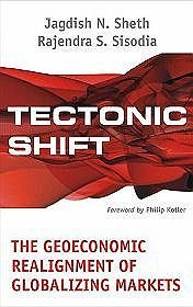 Tectonic Shift: The Geoeconomic Realignment of Globalizing Markets