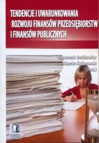 Tendencje i uwarunkowania rozwoju finansów przedsiębiorstw i finansów publicznych