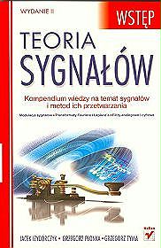 Teoria sygnałów. Kompendium wiedzy na temat sygnałów i metod ich przetwarzania