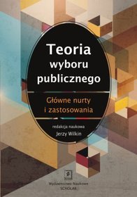 Teoria wyboru publicznego. Główne nurty i zastosowania