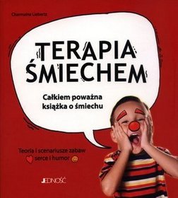 Terapia śmiechem. Całkiem poważna książka o śmiechu