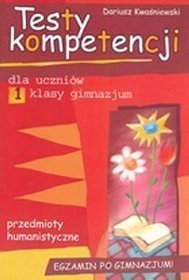 Testy kompetencji dla uczniów klasy 1, gimnazjum, przedmioty humanistyczne