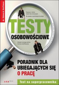 Testy osobowościowe. Poradnik dla ubiegających się o pracę