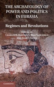 The Archaeology of Power and Politics in Eurasia