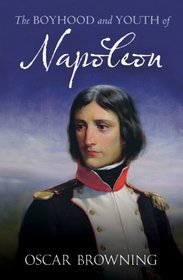 The Boyhood and Youth of Napoleon