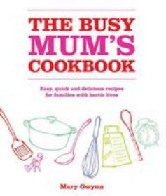 The Busy Mum's Cookbook