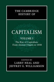 The Cambridge History of Capitalism: Volume 1