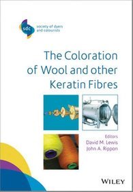 The Coloration of Wool and Other Keratin Fibres