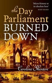 The Day Parliament Burned Down