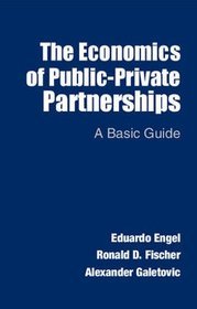 The Economics of Public-private Partnerships