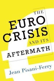 The Euro Crisis and its Aftermath