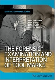 The Forensic Examination and Interpretation of Tool Marks