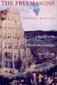 The Freemasons: A History of the World's Most Powerful Secret Society