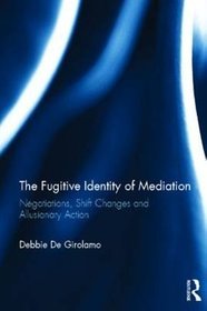 The Fugitive Identity of Mediation