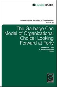 The Garbage Can Model of Organizational Choice