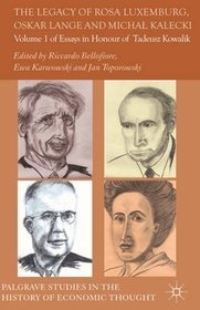 The Legacy of Rosa Luxemburg, Oskar Lange and Michal Kalecki: Volume 1