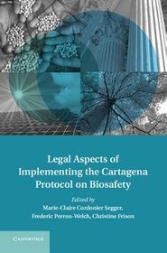 The Legal Aspects of Implementing the Cartagena Protocol on Biosafety