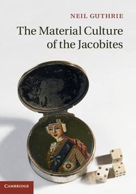 The Material Culture of the Jacobites