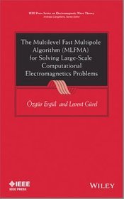 The Multilevel Fast Multipole Algorithm (MLFMA) for Solving Large-scale Computational Electromagneti