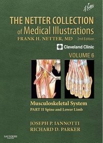 The Netter Collection of Medical Illustrations: Musculoskeletal System: Spine and Lower Limb Volume