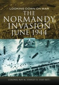 The Normandy Invasion, June 1944