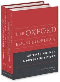 The Oxford Encyclopedia of American Military and Diplomatic History 2vols