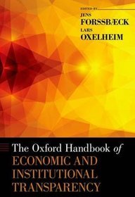 The Oxford Handbook of Economic and Institutional Transparency