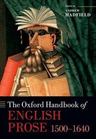 The Oxford Handbook of English Prose 1500-1640