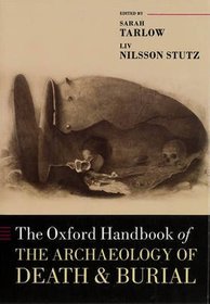 The Oxford Handbook of the Archaeology of Death and Burial