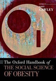 The Oxford Handbook of the Social Science of Obesity