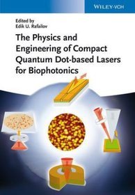 The Physics and Engineering of Compact Quantum Dot-based Lasers for Biophotonics