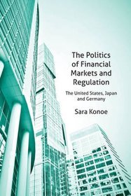 The Politics of Financial Markets and Regulation