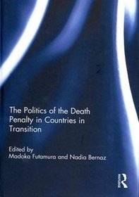 The Politics of the Death Penalty in Countries in Transition