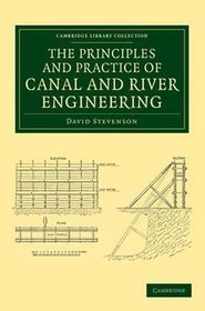 The Principles and Practice of Canal and River Engineering