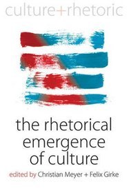 The Rhetorical Emergence of Culture